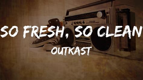 so fresh so clean lyrics|sofreshsoclean.